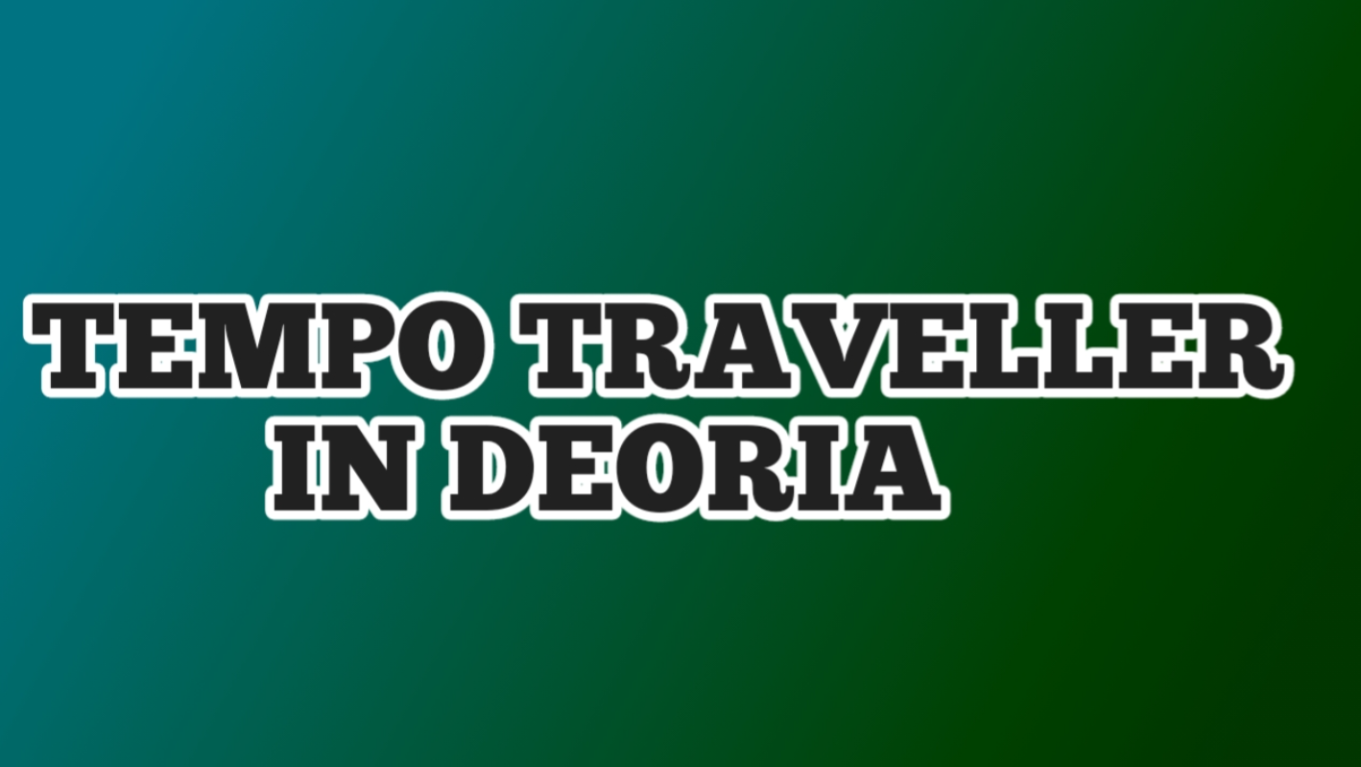 Tempo Traveller in Deoria