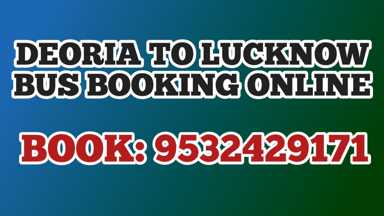 Deoria to Lucknow Bus Service
