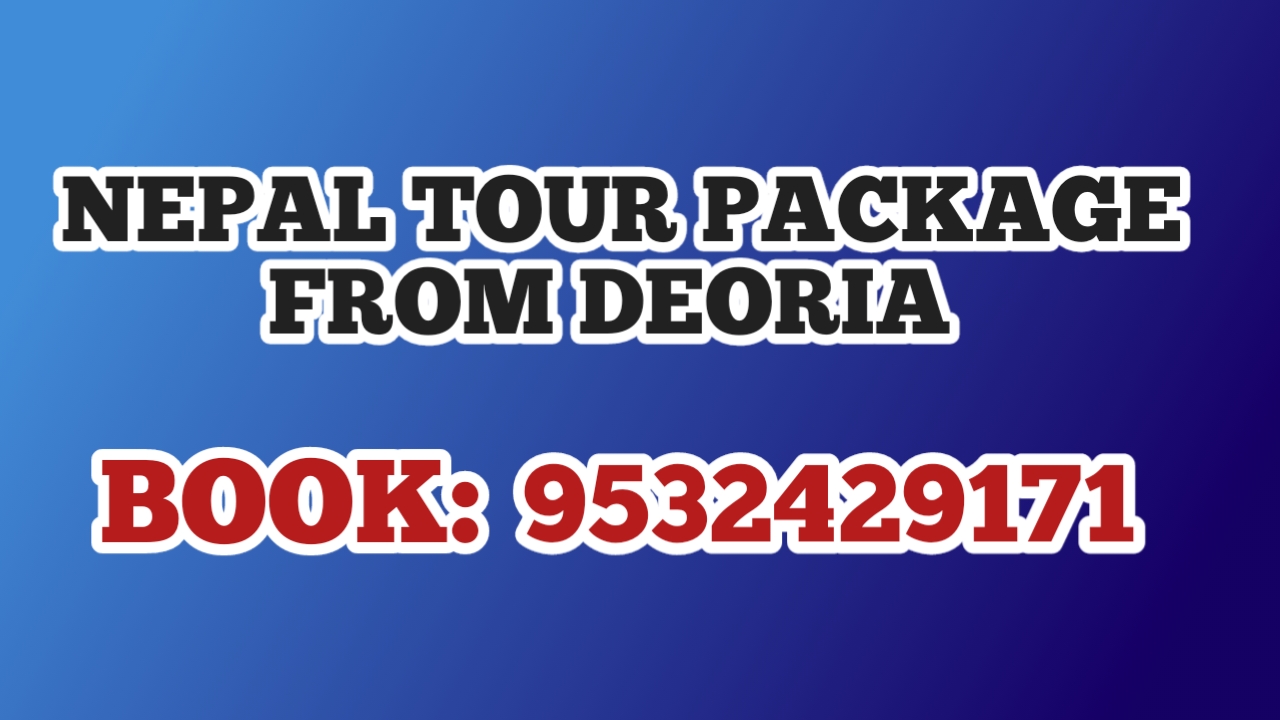 Nepal Tour Package from Deoria